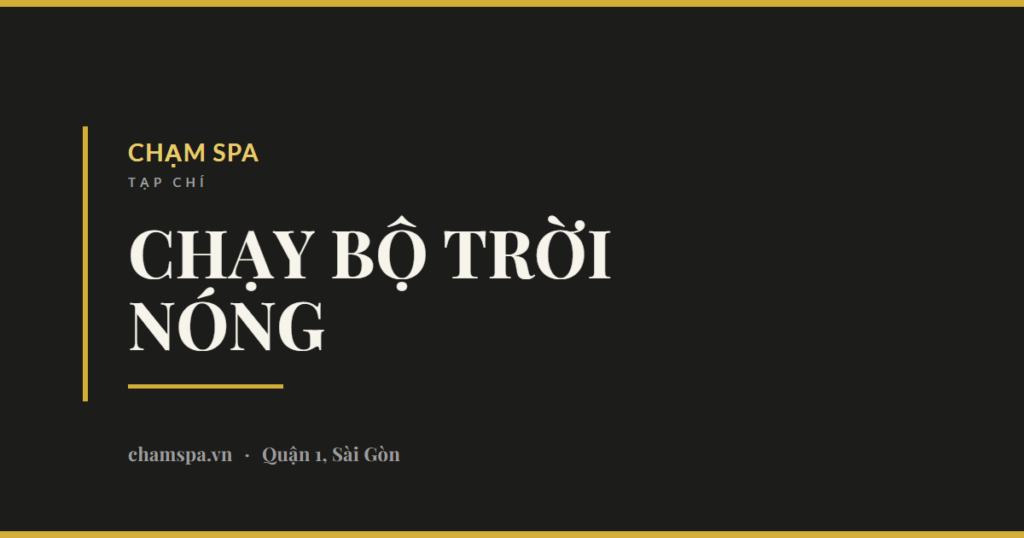 Chạy bộ trời nóng ở Sài Gòn: phục hồi thật sự cần những gì