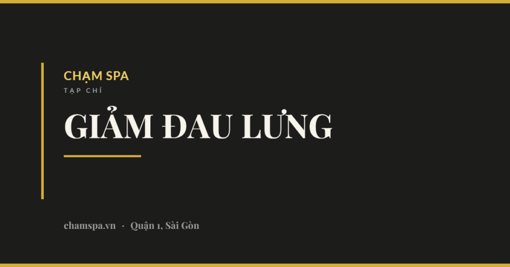 Giảm Đau Lưng Dưới: Các Liệu Pháp Massage Trị Liệu Chuyên Sâu Cho Cơn Đau Mãn Tính