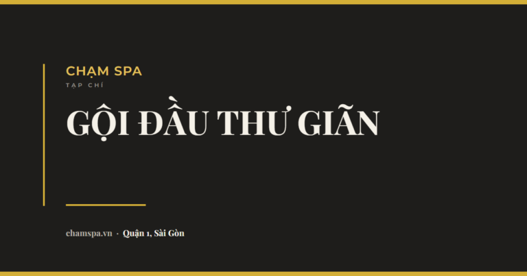 Gội đầu thư giãn ở tiệm: sáu điều nên nhìn trước khi ngả đầu ra bồn
