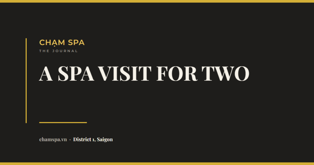 Booking a Spa Visit for Two in Ho Chi Minh City